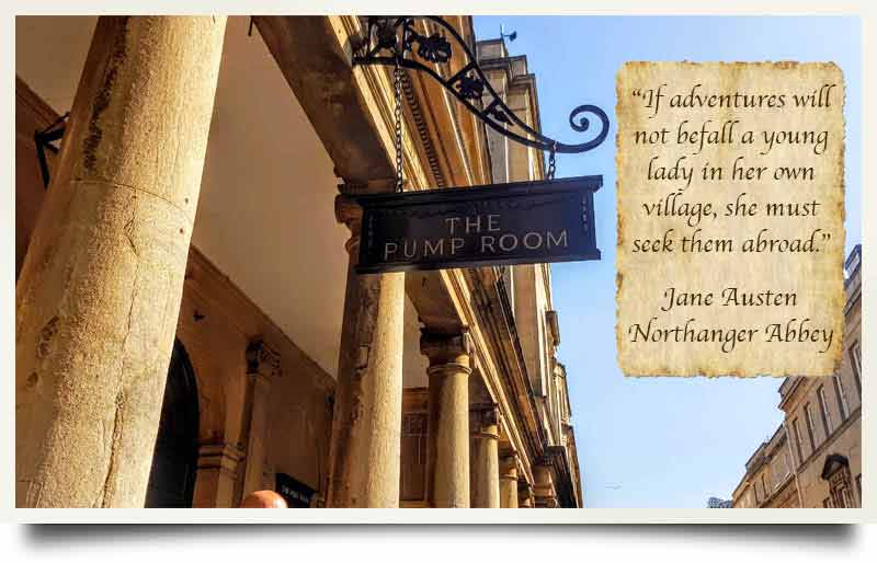 Bath Pump Room sign with caption on scroll ''If adventures will not befall a young lady in her own village, she must seek them abroad - Jane Austen, Northanger Abbey'